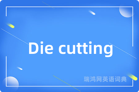 Die cutting