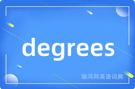 degrees