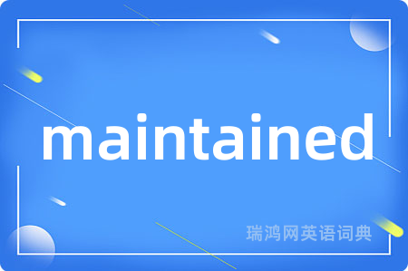 maintained