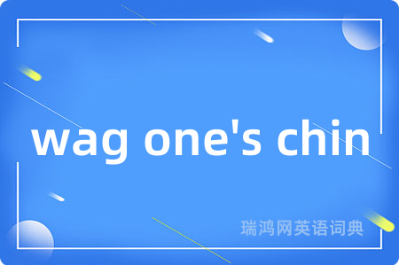 wag one's chin